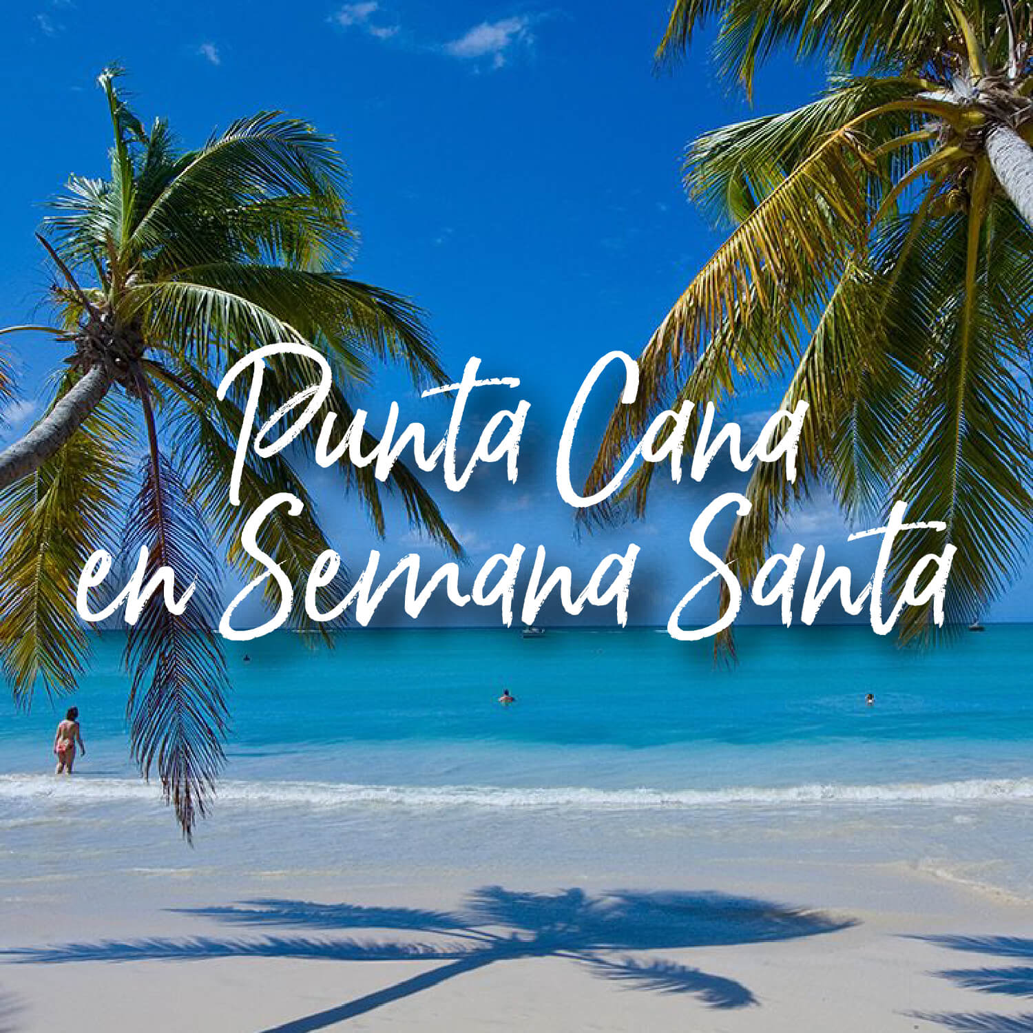 Punta Cana en Semana Santa